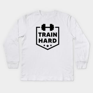 Train hard Kids Long Sleeve T-Shirt